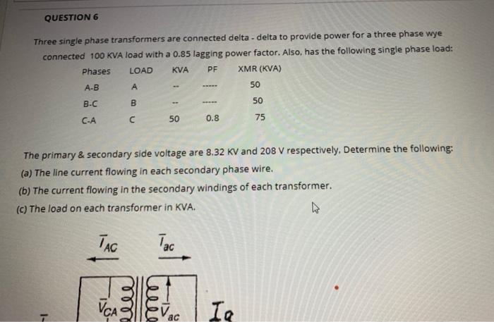 QUESTION 6 Three single phase transformers are | Chegg.com
