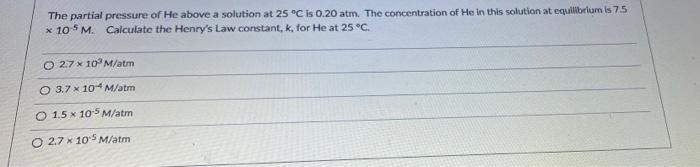 Solved The partial pressure of He above a solution at 25°C | Chegg.com