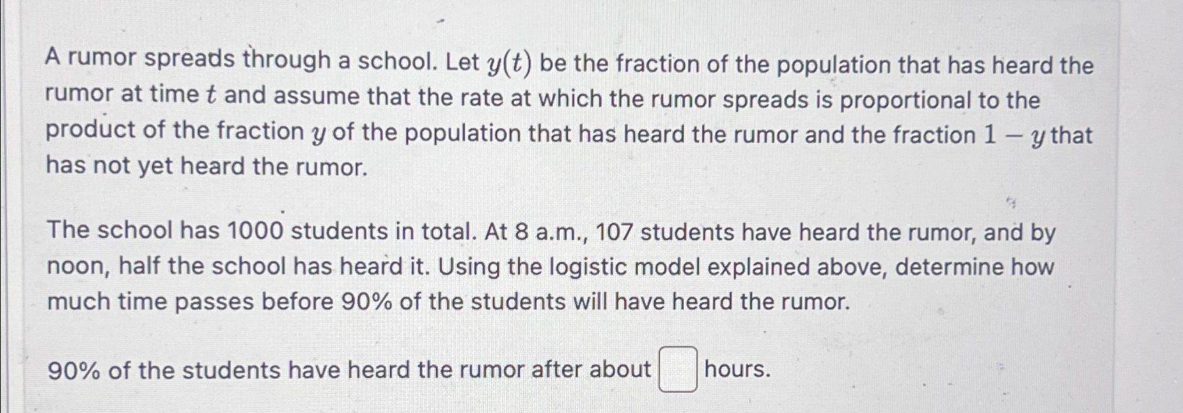 Solved A rumor spreads through a school. Let y(t) ﻿be the | Chegg.com