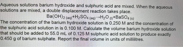 Solved Aqueous Solutions Barium Hydroxide And Sulphuric Acid