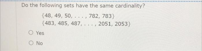 Solved Do the following sets have the same cardinality? {48, | Chegg.com
