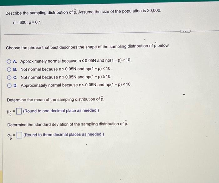 Solved Describe the sampling distribution of p^. Assume the | Chegg.com