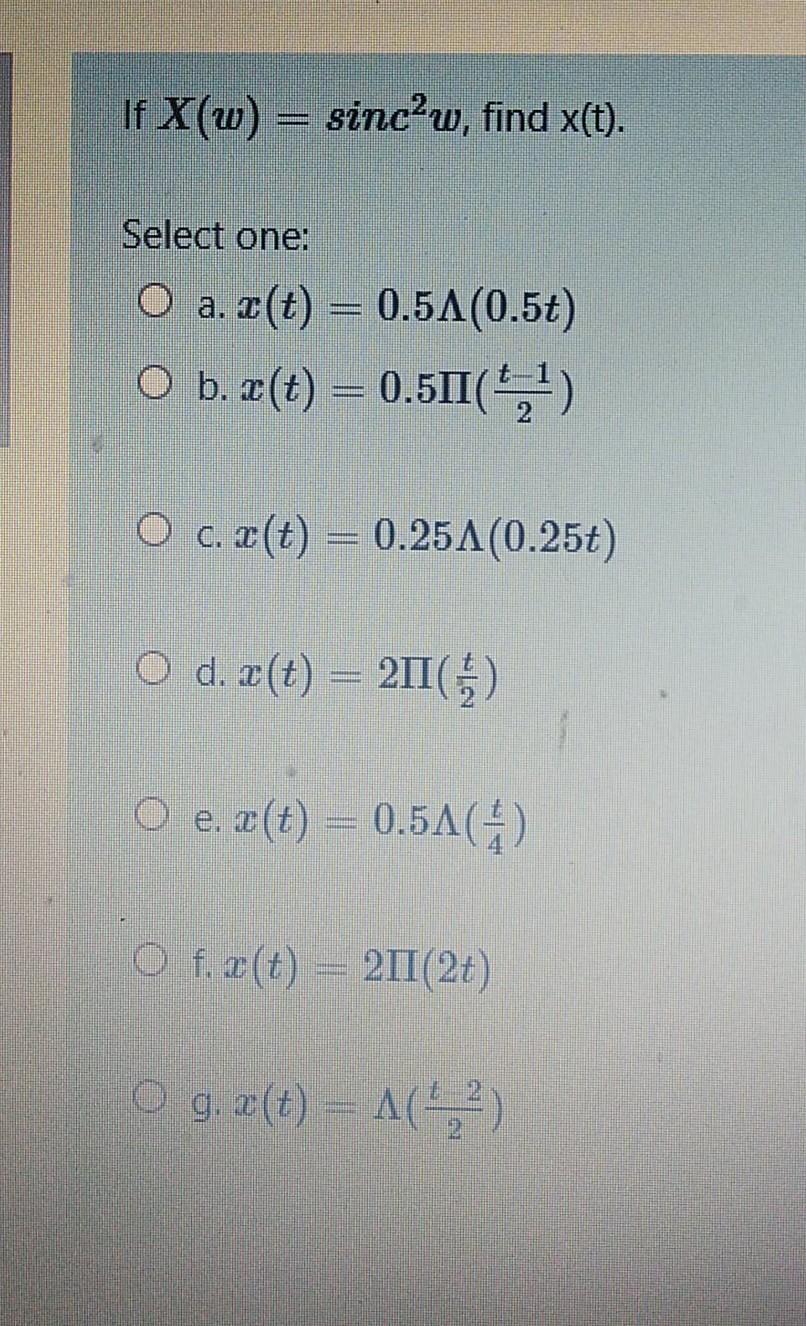 Solved If X W Sinc W Find X T Select One O A Tt Chegg Com