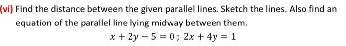 Solved vi) Find the distance between the given parallel | Chegg.com