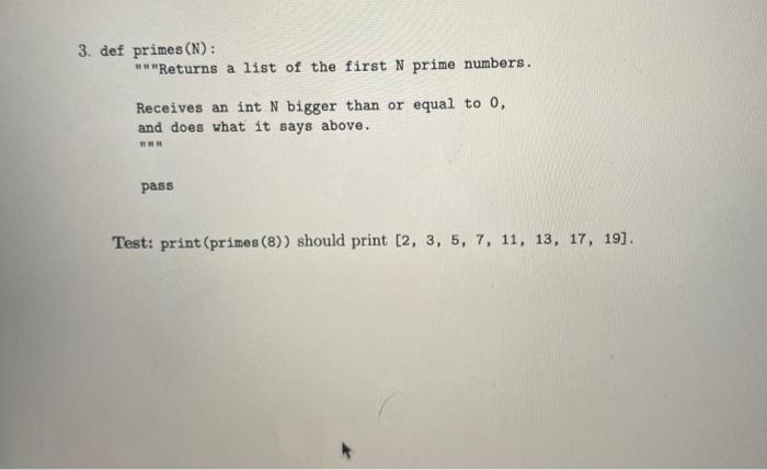 Solved 3. def primes (N) : 
