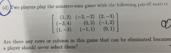 Solved (d) Two players play the nonzero-sum game with the | Chegg.com