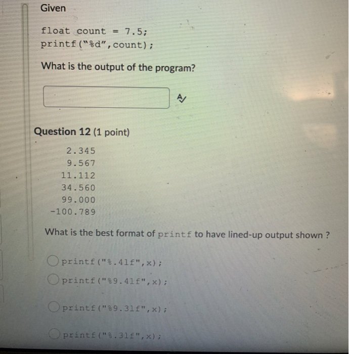 Solved Given float count = 7.5; printf(