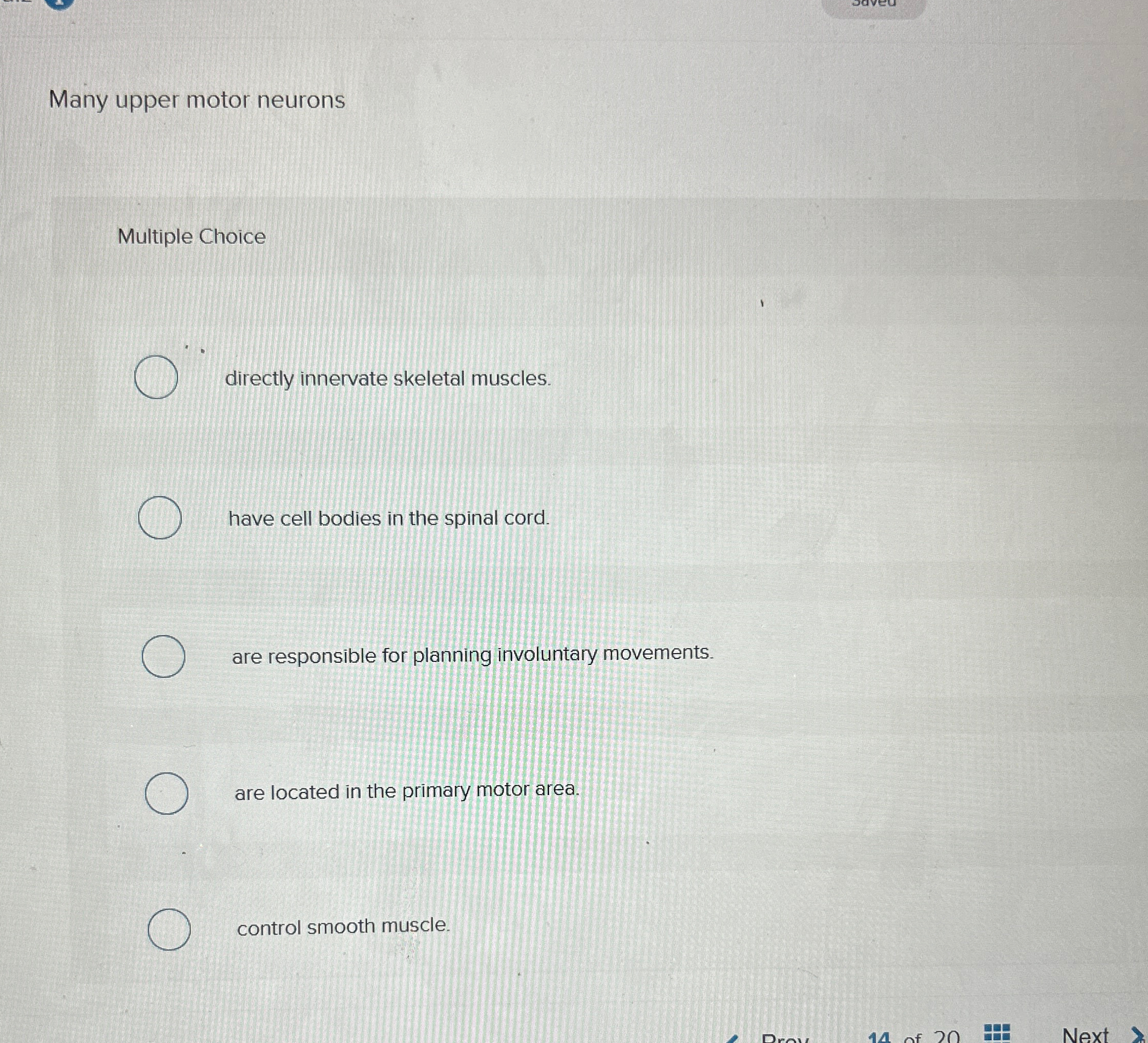 Solved Many upper motor neuronsMultiple Choicedirectly | Chegg.com