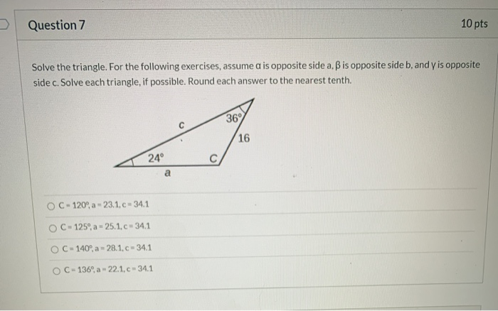 Solved Question 7 10 Pts Solve The Triangle. For The | Chegg.com