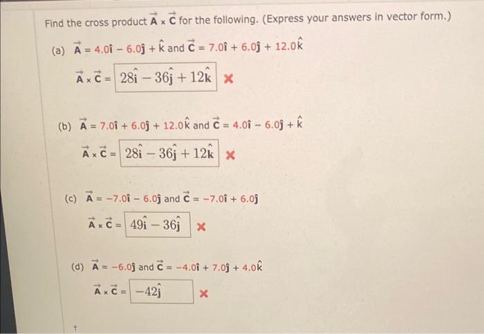 Solved Find The Cross Product A×C For The Following. | Chegg.com