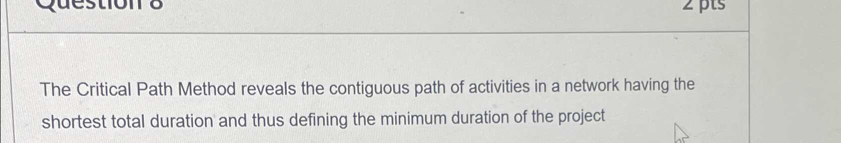 Solved The Critical Path Method reveals the contiguous path | Chegg.com