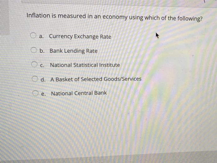 Solved Inflation Is Measured In An Economy Using Which Of | Chegg.com