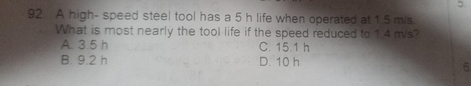 Solved 92. A high-speed steel tool has a 5 h life when | Chegg.com