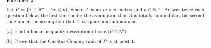 Solved Let P={x∈Rn:Ax≤b}, where A is an m×n matrix and b∈Rm. | Chegg.com