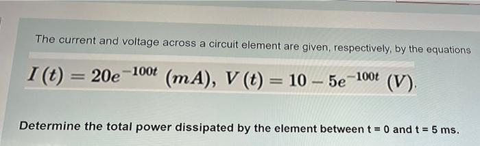 Solved The current and voltage across a circuit element are | Chegg.com
