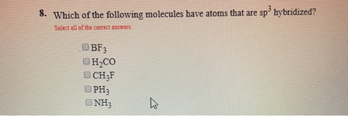 Solved 8. Which Of The Following Molecules Have Atoms That 