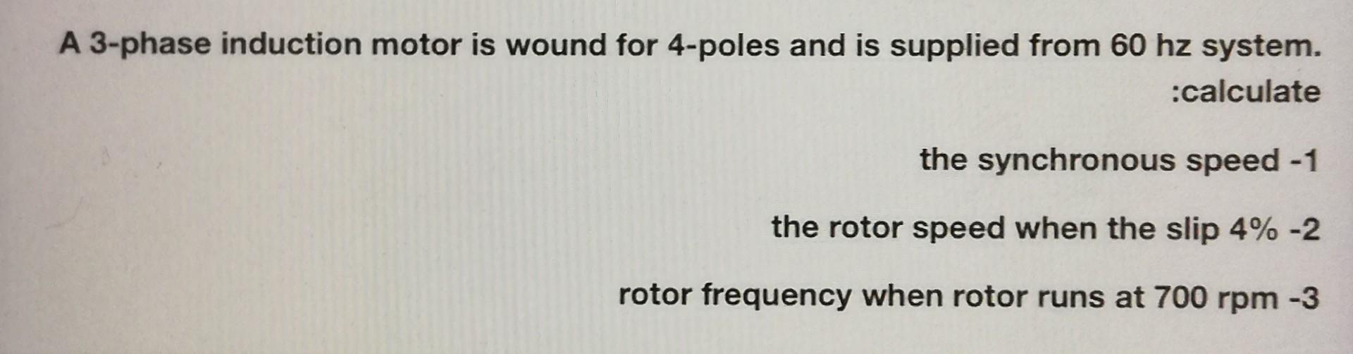 Solved A 3-phase induction motor is wound for 4-poles and is | Chegg.com