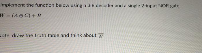 Solved Implement the function below using a 3:8 decoder and | Chegg.com