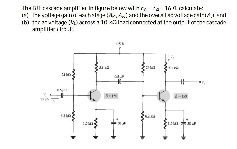 Solved The BJT cascade amplifier in figure below with re1 = | Chegg.com