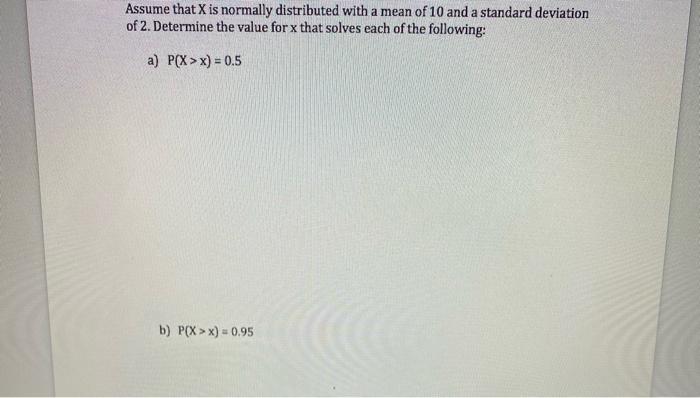 Solved Assume that X is normally distributed with a mean of | Chegg.com