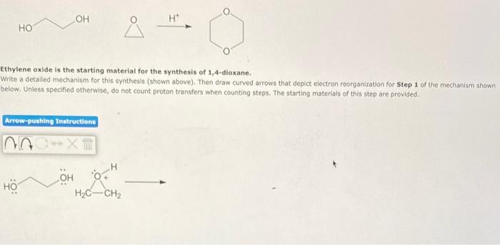 Ethylene oxide is the starting material for the synthesis of 1,4 -dioxane.
Write a detalled mechanism for this synthesis (sho