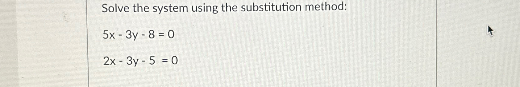 Solved Solve the system using the substitution | Chegg.com