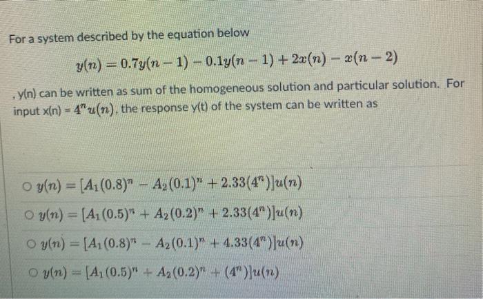 Solved For A System Described By The Equation Below G N Chegg Com