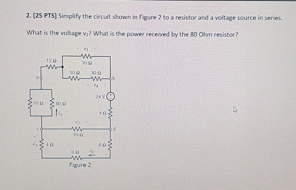 Solved 2. [25 PTS] Simplify the circuit shown in Figure 2 to | Chegg.com