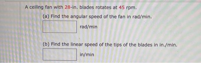 Solved A ceiling fan with 28-in. blades rotates at 45 rpm. | Chegg.com