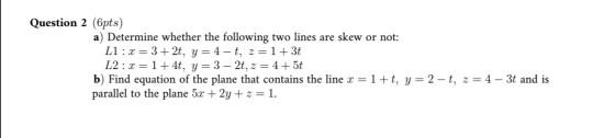 Solved Question 2 6pts) a) Determine whether the following | Chegg.com