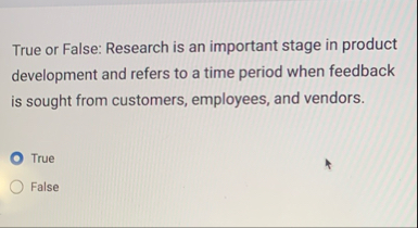 Solved True or False: Research is an important stage in | Chegg.com