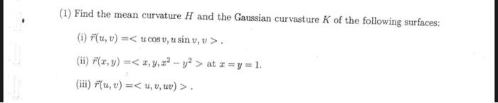 Solved (1) Find the mean curvature H and the Gaussian | Chegg.com