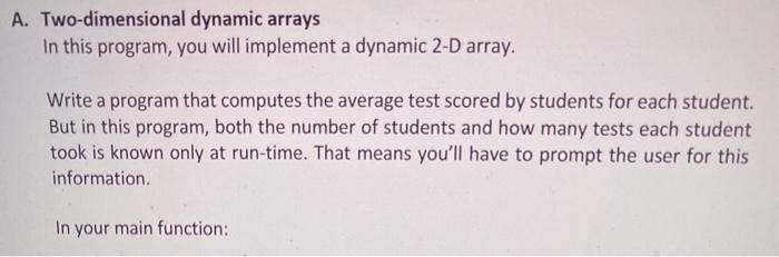 Solved A. Two-dimensional dynamic arrays In this program, | Chegg.com