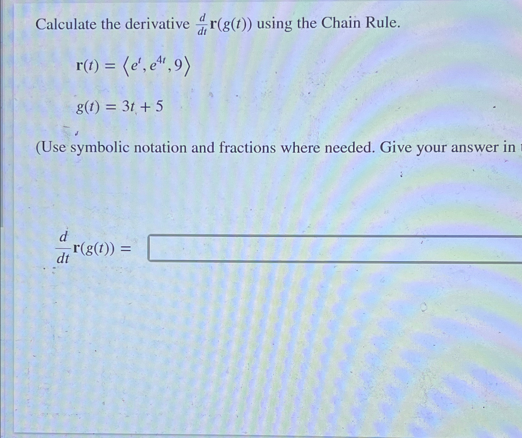 Calculate the derivative ddtr(g(t)) ﻿using the Chain | Chegg.com