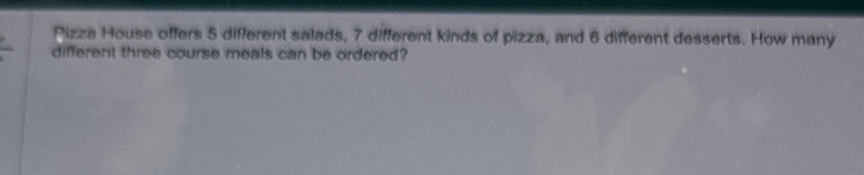 Solved Pizze House Offers 5 ﻿different Salads, 7 ﻿different 