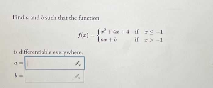 Solved Find A And B Such That The Function F(x)={x2+4x+4ax+b | Chegg.com