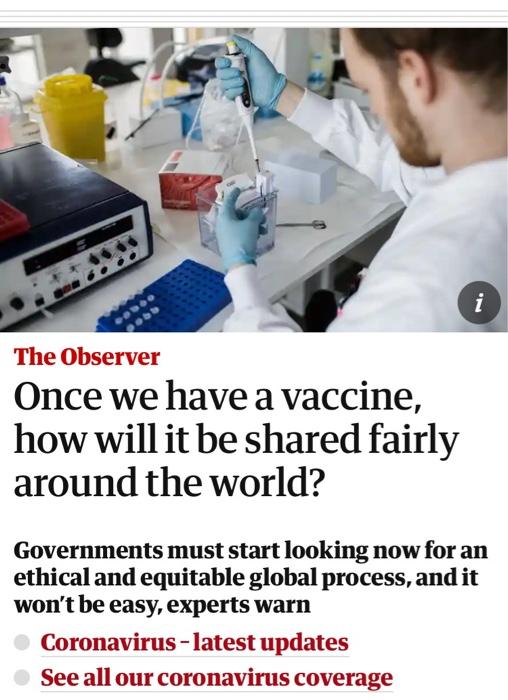 i The Observer Once we have a vaccine, how will it be shared fairly around the world? Governments must start looking now for