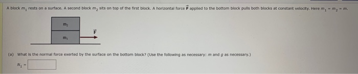 Solved A Block M, Rests On A Surface. A Second Block My Sits | Chegg.com