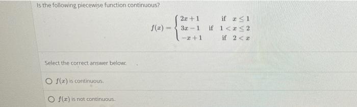 Solved is the following piecewise function continuous? | Chegg.com