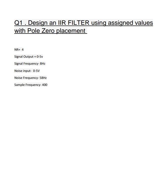 Solved design an IIR filter using assigned values with Pole