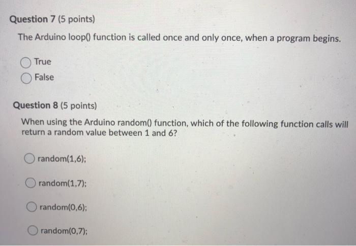 Solved Question 7 (5 points) The Arduino loop() function is | Chegg.com