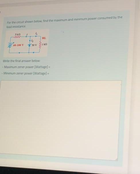 Solved For the circut shown below. Find the maximum and | Chegg.com