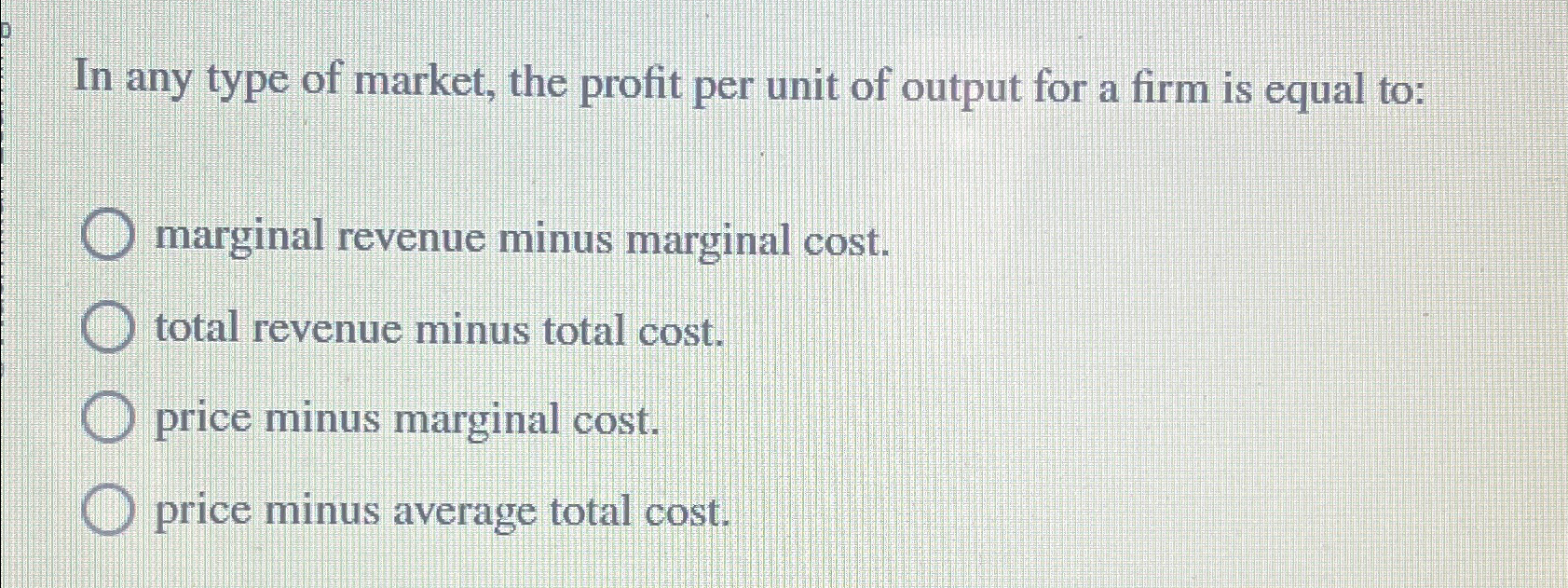 Solved In any type of market, the profit per unit of output | Chegg.com