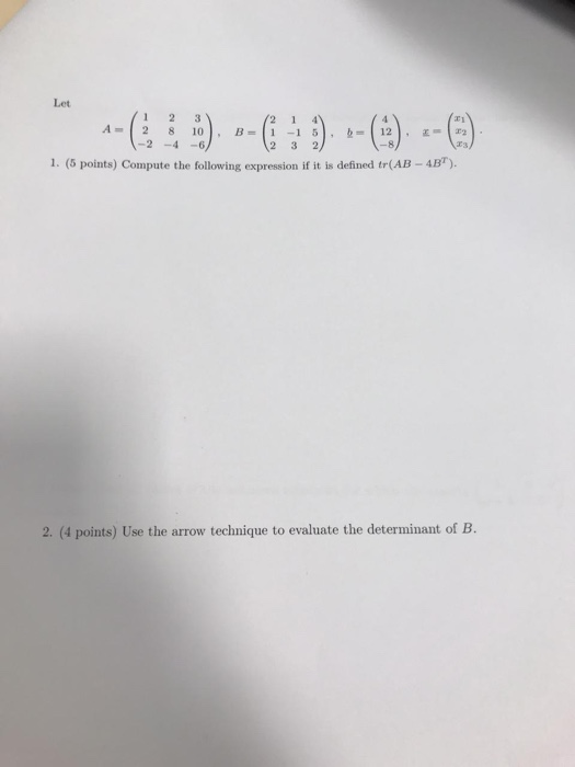 Solved Let 1 2 3 A- 2 8 10 B- B = 1-2 -4 -6) 1. (5 Points) | Chegg.com