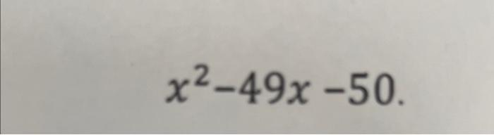 Solved 72x2−120x+50x2−49x−50 | Chegg.com