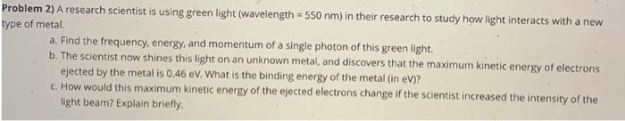 Solved Problem 2) A research scientist is using green light | Chegg.com