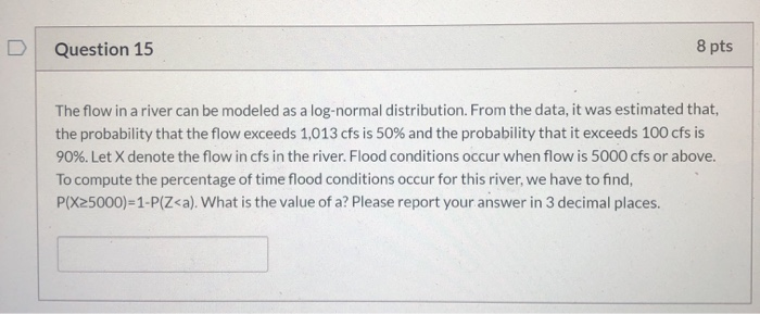 Solved Question 15 8 pts The flow in a river can be modeled | Chegg.com