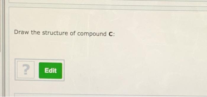 Solved Draw the structures of compounds A, B, and C in the | Chegg.com