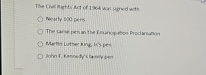 Solved The Civil Rights Act of 1964 ﻿was signed withNearly | Chegg.com