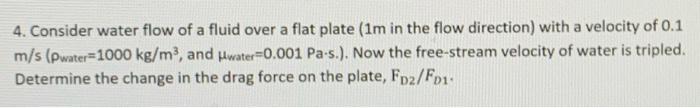 Solved 4. Consider water flow of a fluid over a flat plate | Chegg.com